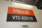 Mazak VTC 820/30 X: 3000 - Y: 820 - Z: 720mm CNC